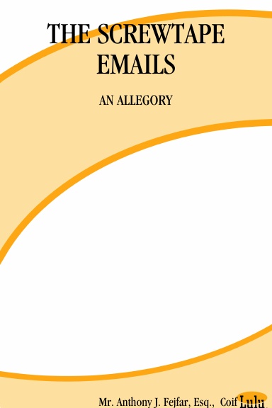 THE SCREWTAPE EMAILS:  AN ALLEGORY