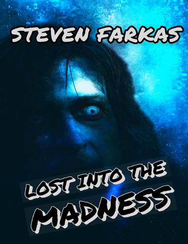 Lost Into the Madness