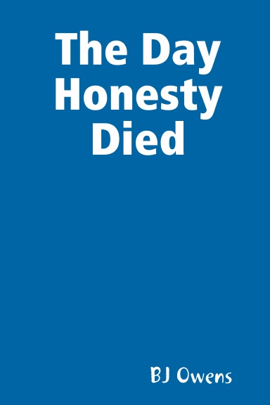 The Day Honesty Died