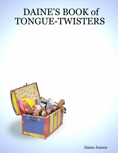 DAINE'S BOOK of TONGUE-TWISTERS