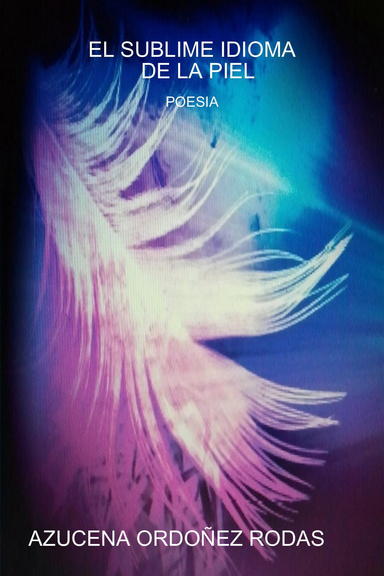 EL SUBLIME IDIOMA DE LA PIE - (poesia)