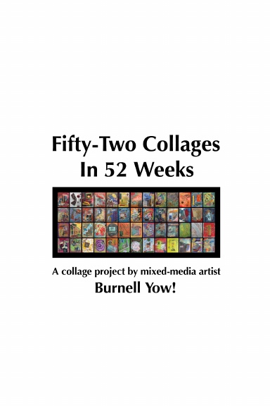 Fifty-Two Collages In 52 Weeks