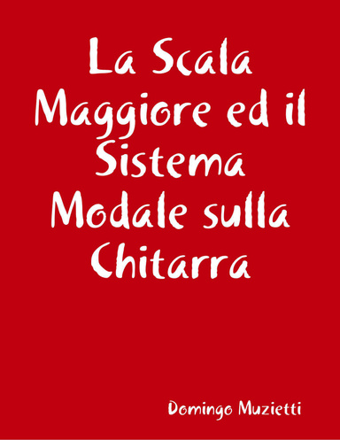 La Scala Maggiore ed il Sistema Modale sulla Chitarra