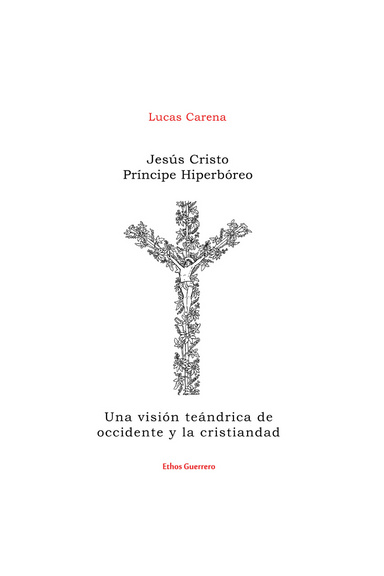 Jesús Cristo Príncipe Hiperbóreo. Una visión Teándrica de Occidente y la Cristiandad.