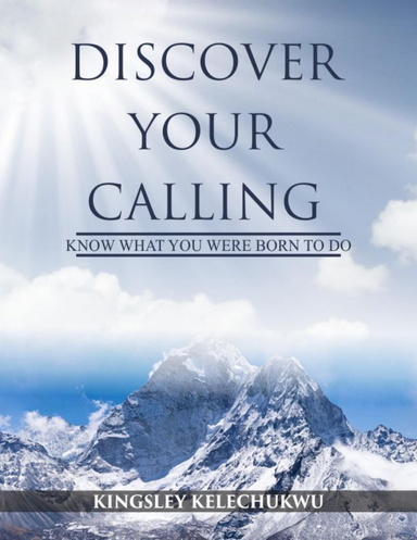 Discover Your Calling: Know What You were Born to Do