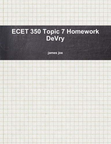 ECET 350 Topic 7 Homework DeVry