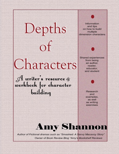 Depths of Characters: A writer’s resource & workbook for character building