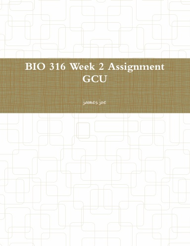 BIO 316 Week 2 Assignment GCU