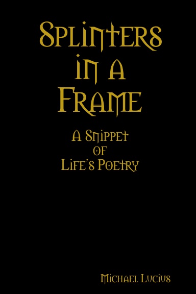 Splinters in a Frame