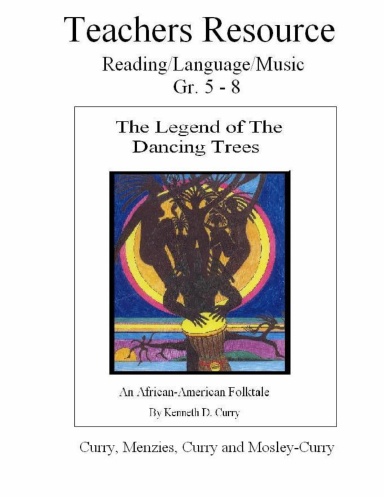 The Legend of The Dancing Trees, Teachers Resource, Reading/Lang. Arts/Music