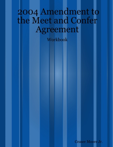 2004 Amendment to the Meet and Confer Agreement - Workbook