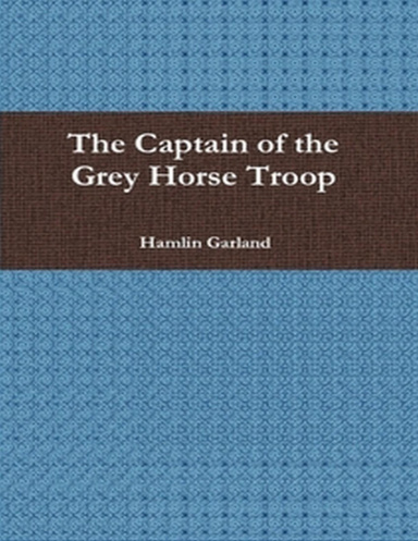 The Captain of the Gray Horse Troop