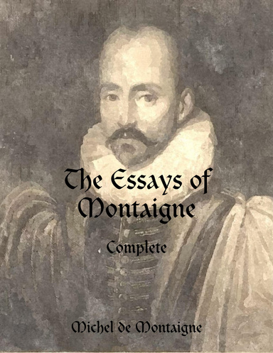 The Essays of Montaigne: Complete