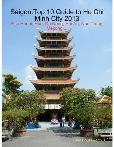 Saigon: Top 10 Guide to Ho Chi Minh City 2013