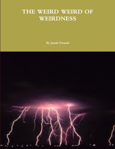 THE WEIRD WEIRD OF WEIRDNESS