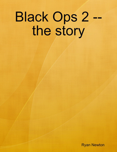 Black Ops 2 -- the story