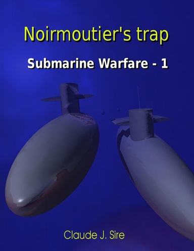 Noirmoutier's Trap - Submarine Warfare - 1