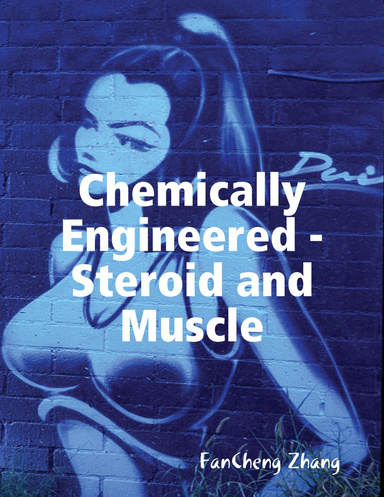 Chemically Engineered - Steroid and Muscle