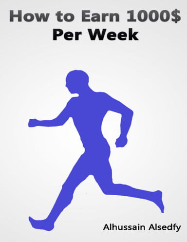 How to Earn 1000$ Per Week