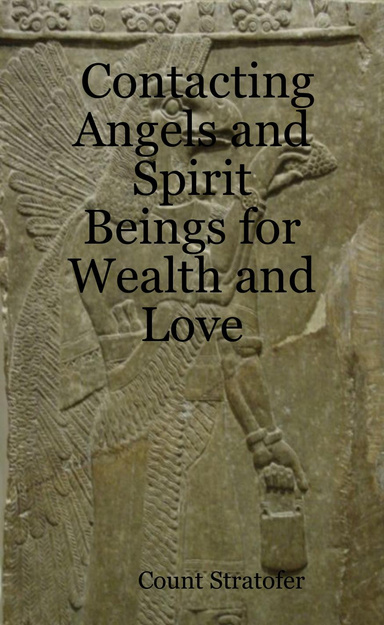 Contacting Angels and Spirit Beings for Wealth and Love