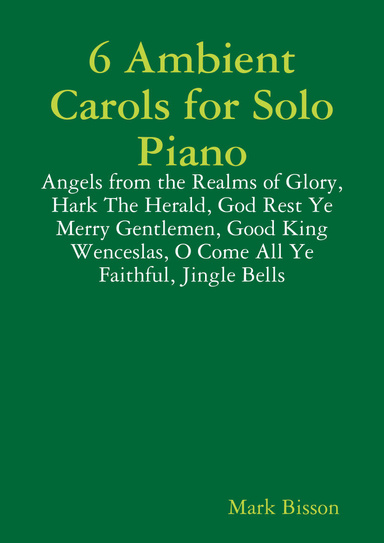 6 Ambient Carols for Solo Piano