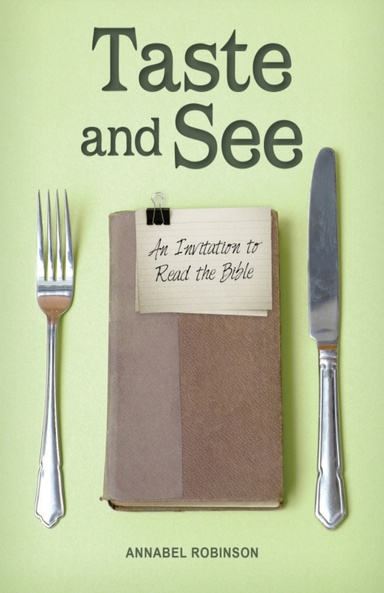 Taste and See: An invitation to read the Bible
