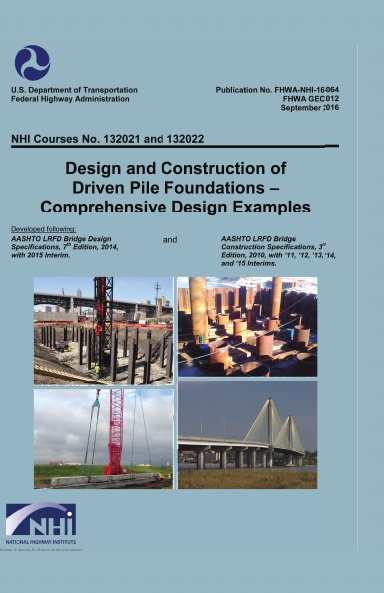 Design and Construction of Driven Pile Foundations; Comprehensive Design Examples