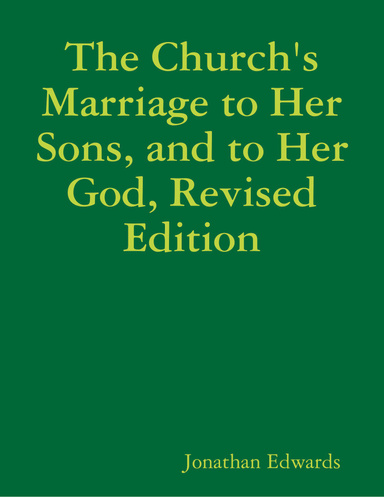The Church's Marriage to Her Sons, and to Her God, Revised Edition