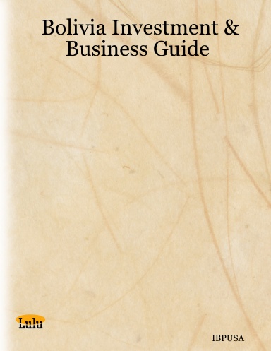 Bolivia Investment & Business Guide
