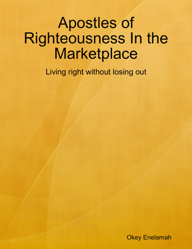 Apostles of Righteousness In the Marketplace