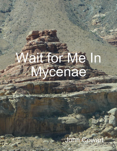 Wait for Me In Mycenae