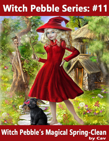 Witch Pebble Series - #11: Witch Pebble's Magical Spring Clean