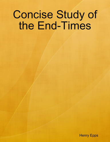 Concise Study of the End-Times