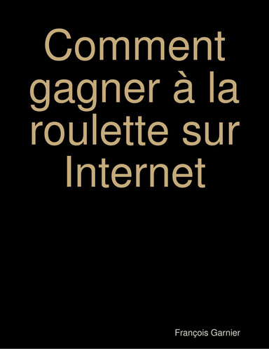 Comment gagner à la roulette sur Internet