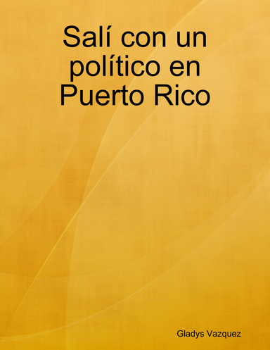 Salí con un político en Puerto Rico