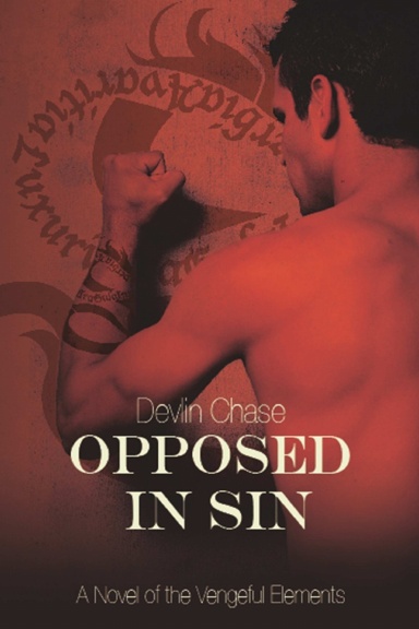 Opposed In Sin: A Novel of the Vengeful Elements
