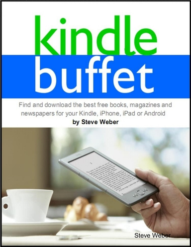 Kindle Buffet: Find and download the best free books, magazines and newspapers for your Kindle, iPhone, iPad or Android