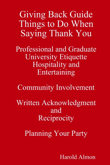 Giving Back Guide Things to Do When Saying Thank You University Etiquette Hospitality and Entertaining Community Involvement Written Acknowledgment and Reciprocity Planning Your Party