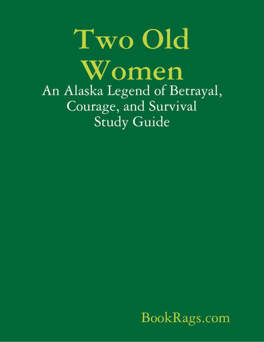 Two Old Women: An Alaska Legend of Betrayal, Courage, and Survival Study Guide