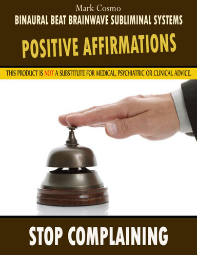 Positive Affirmations: Stop Complaining