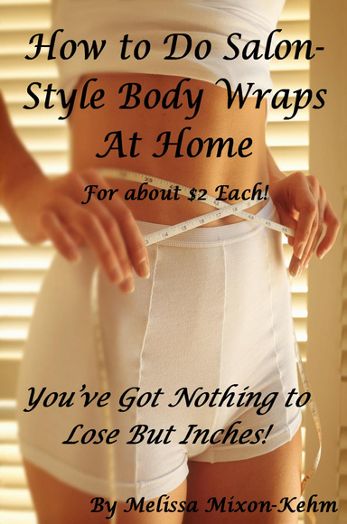 How to Do Salon-Style Body Wraps at Home