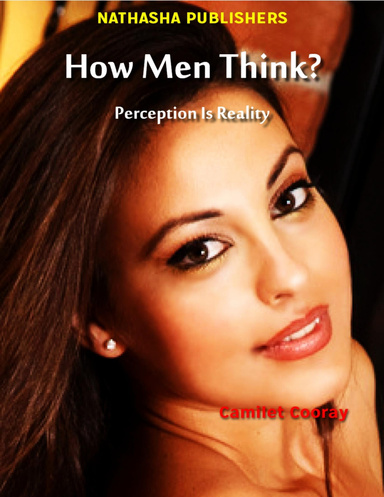 How Men Think? : Perception Is Reality