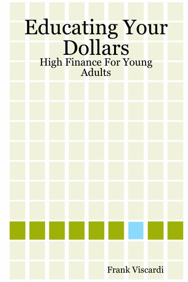 Educating Your Dollars:  High Finance For Young Adults