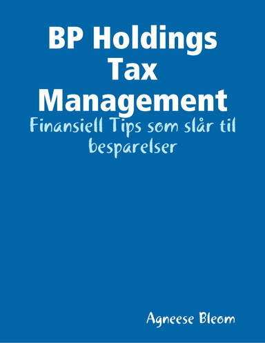 BP Holdings Tax Management: Finansiell Tips som slår til besparelser