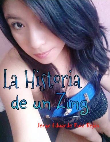 La Historia de un Zing