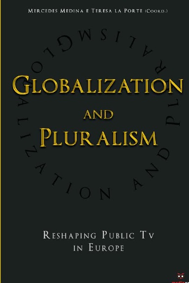 Globalization and Pluralism - Reshaping Public TV in Europe