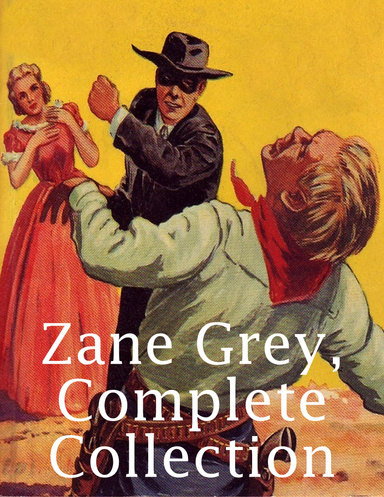 Zane Grey, Complete Collection