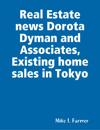 Real Estate news Dorota Dyman and Associates, Existing home sales in Tokyo