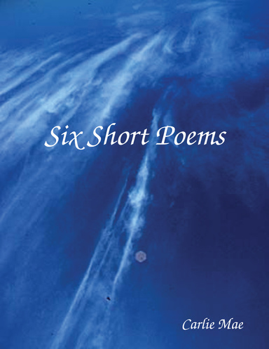 Six Short Poems