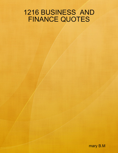 1216 BUSINESS AND FINANCE QUOTES